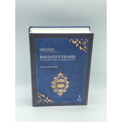 SERGÜZEŞT ve RAVZATÜ’T-TEVHÎD