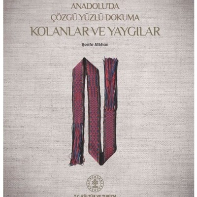 ANADOLU'DA ÇÖZGÜ'YÜZLÜ DOKUMA KOLANLAR VE YAYGILAR