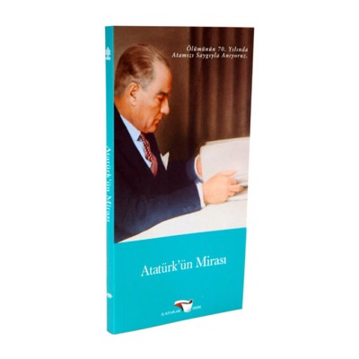 ATATÜRK'ÜN MİRASI