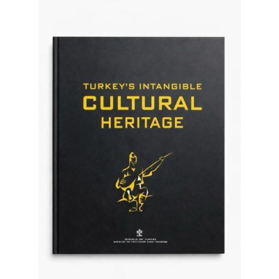 TURKEY'S INTANGIBLE CULTURAL HERITAGE (SOMUT OLMAYAN KÜLTÜREL MİRASIMIZ) 