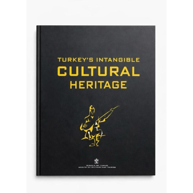 TURKEY'S INTANGIBLE CULTURAL HERITAGE (SOMUT OLMAYAN KÜLTÜREL MİRASIMIZ)