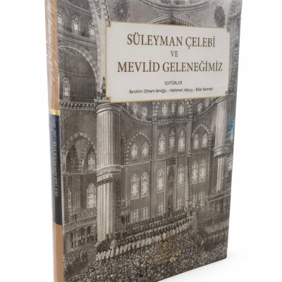 SÜLEYMAN ÇELEBİ VE MEVLİD GELENEĞİMİZ