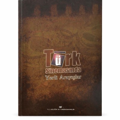 TÜRK SİNEMASINDA YERLİ ARAYIŞLAR 