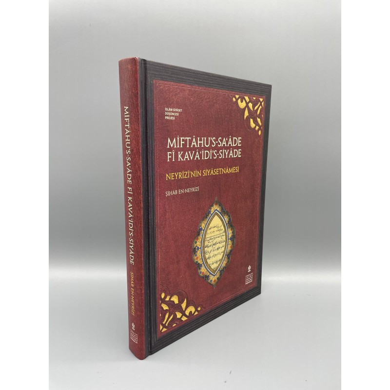 Miftahu's-Saade fi Kavaidi's-Siyade -Neyrizi'nin Siyasetnamesi- inceleme, metin, çeviri (ciltli)