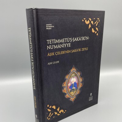 TETİMMETÜŞ-İ ŞAKAİK-İ NUMANİYE (AŞIK ÇELEBİNİNİ ŞAKAİK ZEYLİ)