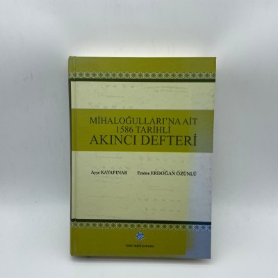 MİHALOĞULLARI" NA AİT 1586 TARİHLİ AKINCI DEFDERLERİ