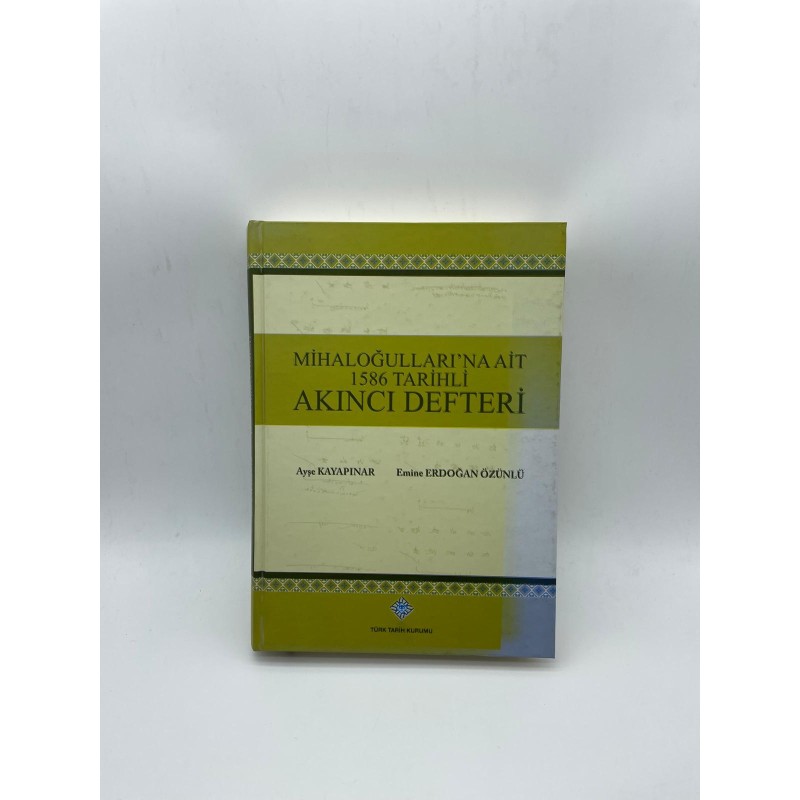 MİHALOĞULLARI" NA AİT 1586 TARİHLİ AKINCI DEFDERLERİ