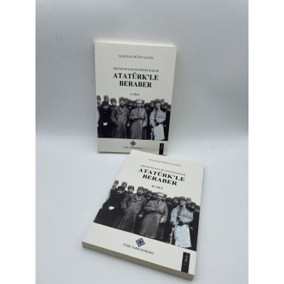 ATAÜRKLE BEBABER (ERZURUMDAN ÖLÜMÜNE KADAR ) I-II CİLT
