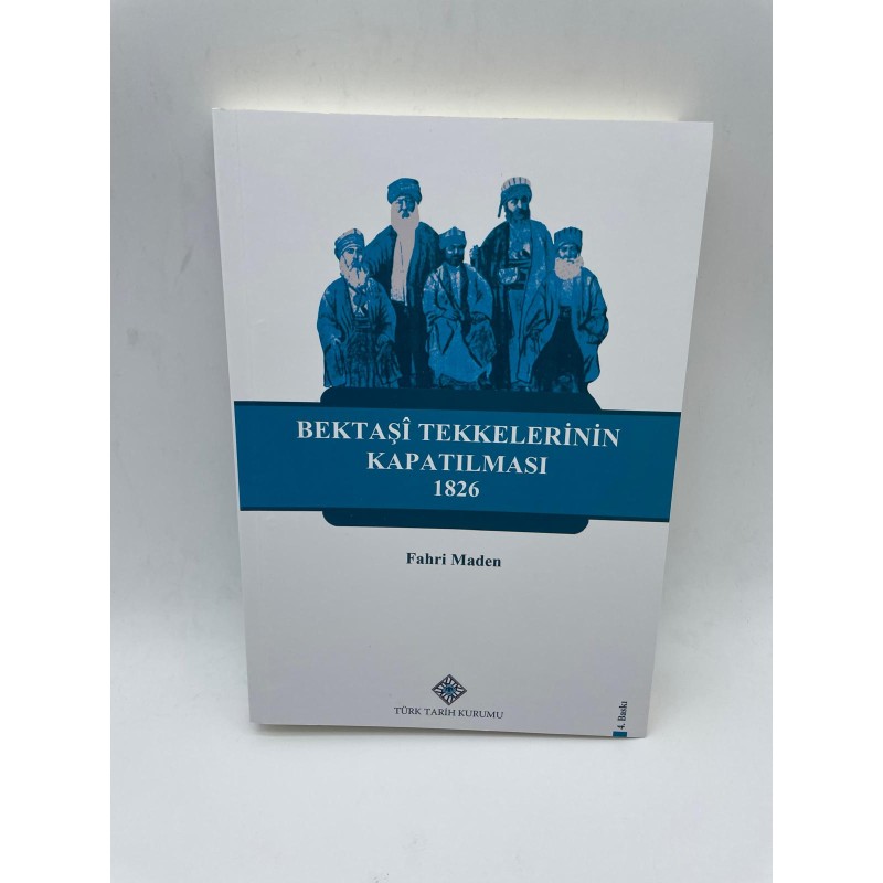 BEKTAŞİ TEKKELERİNİN KAPATILMASI  1826