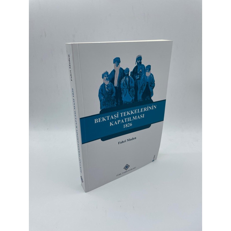 BEKTAŞİ TEKKELERİNİN KAPATILMASI  1826