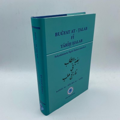 BUGYAT AT-TALAB Fİ TARİH HALAB (SELÇUKLULARLA İLLGİLİ HALTERCÜMELERİ