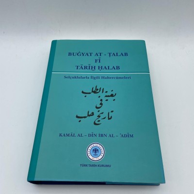 BUGYAT AT-TALAB Fİ TARİH HALAB (SELÇUKLULARLA İLLGİLİ HALTERCÜMELERİ