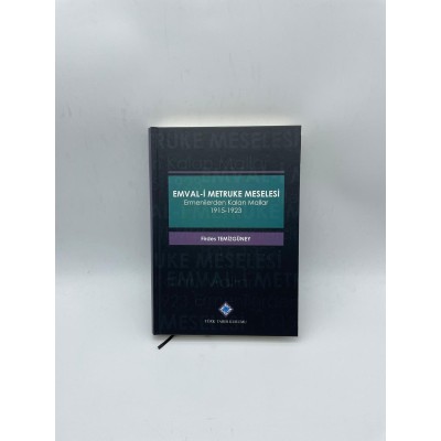 EMVAL-İ METRUKE MESELESİ (ERMENİLERDEN KALAN MALLAR  1915-1923)