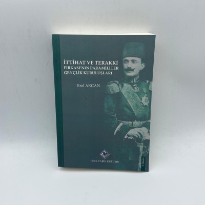 İTTİHAT VE TERAKKİ FIRKASININ PARAMİLİTER GENÇLİK KURULUŞULARI