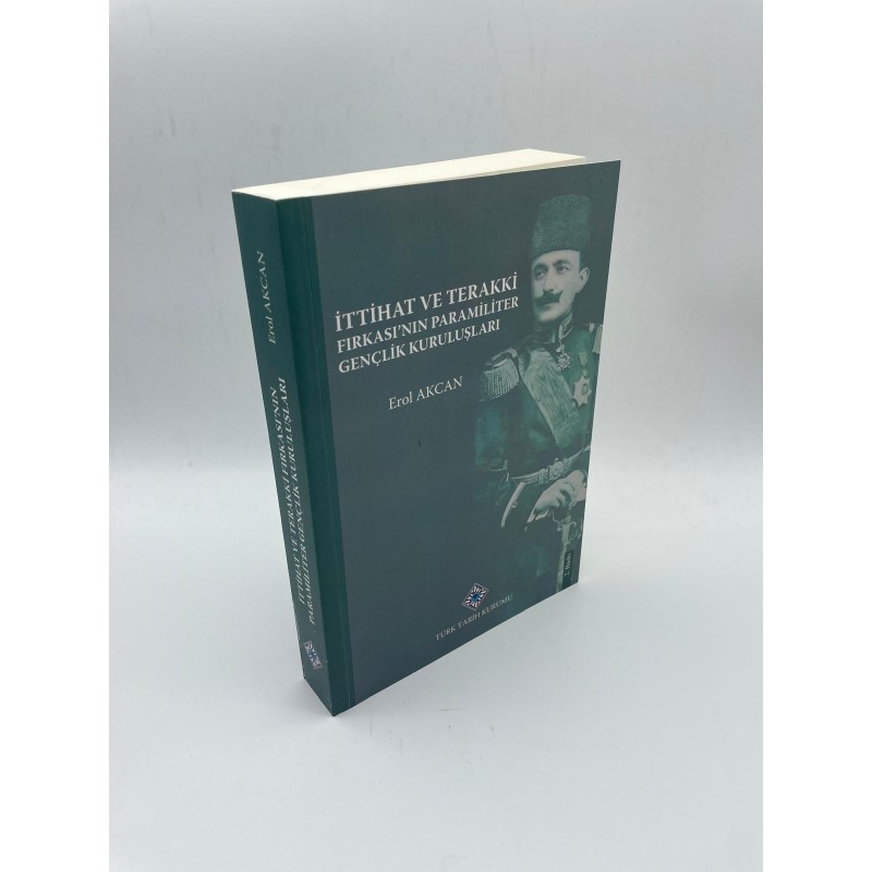 İTTİHAT VE TERAKKİ FIRKASININ PARAMİLİTER GENÇLİK KURULUŞULARI