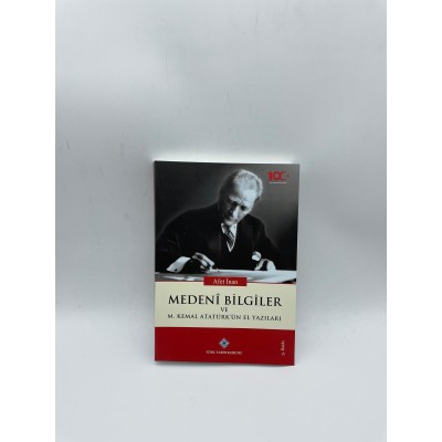 MEDENİ BİLGİLER VE M.KEMAL ATATÜRKÜN EL YAZILARI 