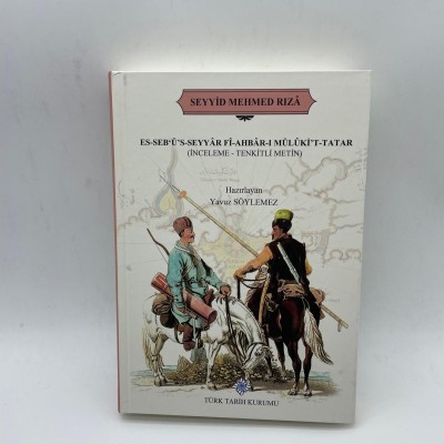 SEYİD MEHMED RIZA (ES-SEBÜS-SEYYAR Fİ-AHBAR-I MÜLIKİT-TATAR (İNCELEME-TENKİTLİ METİN)