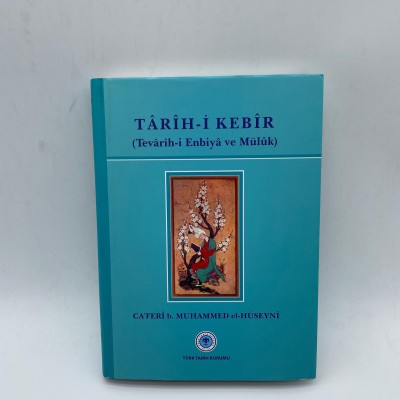 TARİHİ-İ KEBİR (TEVARİH-İ ENBİYA VE MÜLUK) TERCÜME VE TIPKI BASIM)