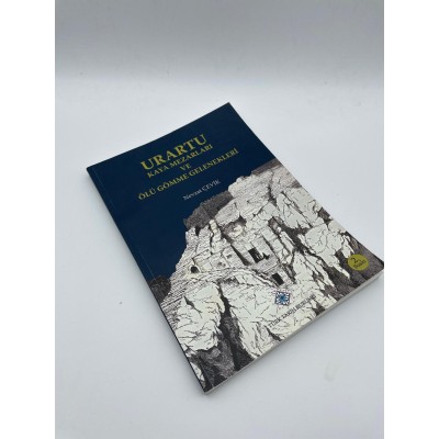 URARTU KAYA MEZARLARI VE ÖLÜ GÖMME GELENEKLERİ