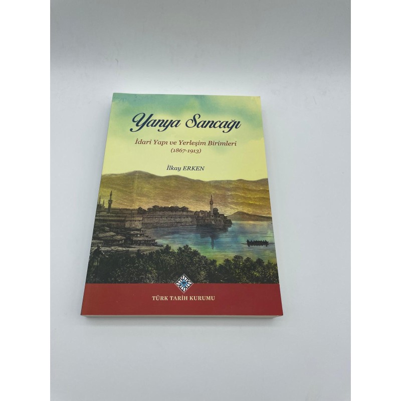 YANYA SANCAĞI - İDARİ YAPI VE YERLEŞİM BİRİMLERİ (1867-1913)