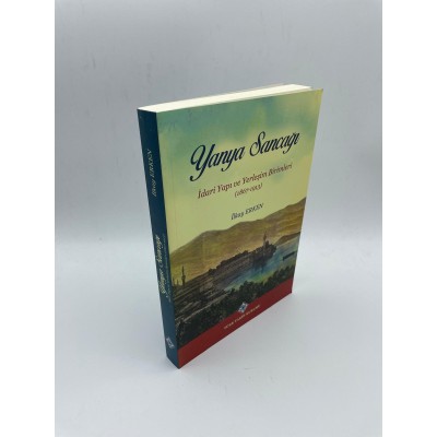 YANYA SANCAĞI - İDARİ YAPI VE YERLEŞİM BİRİMLERİ (1867-1913)