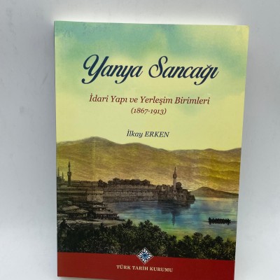 YANYA SANCAĞI - İDARİ YAPI VE YERLEŞİM BİRİMLERİ (1867-1913)
