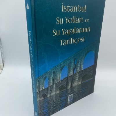 İstanbul Su Yolları ve Su Yapılarının Tarihçesi