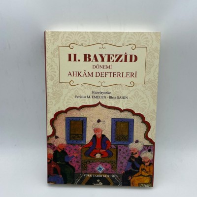 II BEYAZİD DÖNEMİ AHKAM DEFTERLERİ 